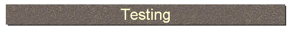 Testing